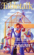 Tabletalk Magazine, November 1999: Building Community