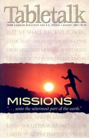 Tabletalk Magazine, August 1998: Missions: “… unto the Uttermost Part of the Earth”