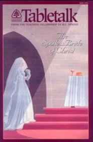 Tabletalk Magazine, May 1992: The Spotless Bride of Christ