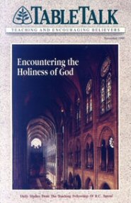 Tabletalk Magazine, November 1990: Encountering the Holiness of God