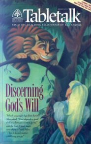 Tabletalk Magazine, August 1993: Discerning God’s Will