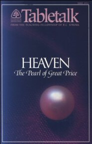 Tabletalk Magazine, June 1993: Heaven: The Pearl of Great Price