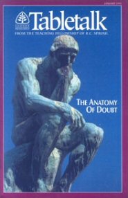 Tabletalk Magazine, January 1992: The Anatomy of Doubt