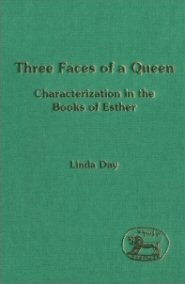 Three Faces of a Queen: Characterization in the Books of Esther