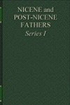 Nicene and Post-Nicene Fathers First Series, Volume I