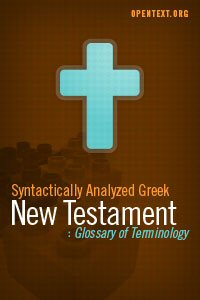 The OpenText.org Syntactically Analyzed Greek New Testament Glossary
