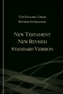 The English-Greek Reverse Interlinear New Testament New Revised Standard Version