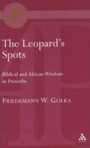 The Leopard’s Spots: Biblical and African Wisdom in Proverbs