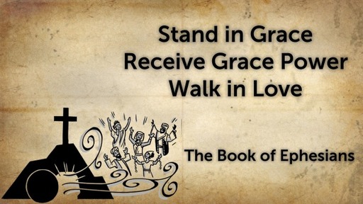 Stand in Grace - Recieve Grace Power - Walk in Love