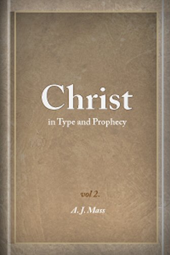 Christ in Type and Prophecy, Volume 2