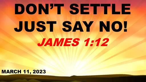 Don't Settle...Just Say No!