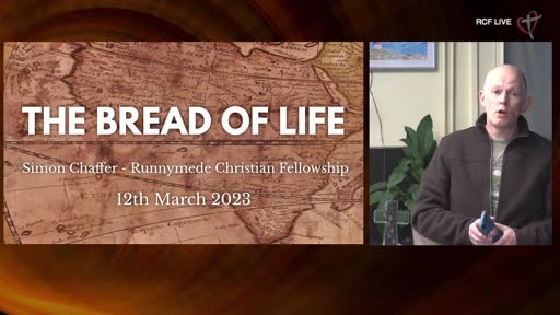 RCF 120323 All Aged Service - Simon Chaffer - The Bread of Life
