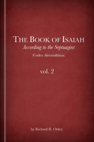 The Book of Isaiah according to the Septuagint (Codex Alexandrinus), vol. 2