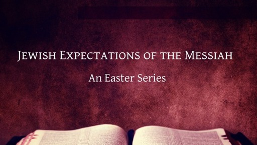 Jewish Expectations of the Messiah