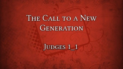 The Call to a New Generation Judges 1:1