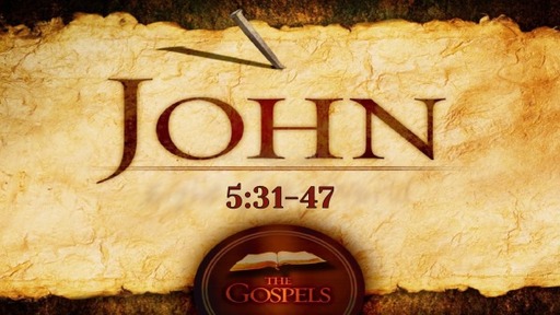 3-12-23 John 5:31-47 Can I Get a Witness