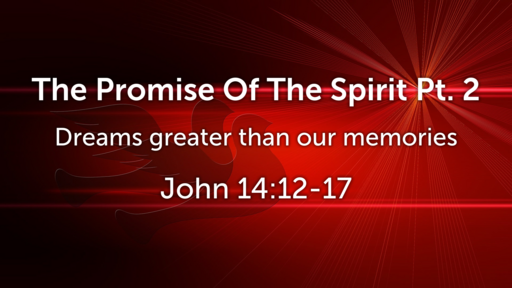 The Promise Of The Spirit Pt. 2