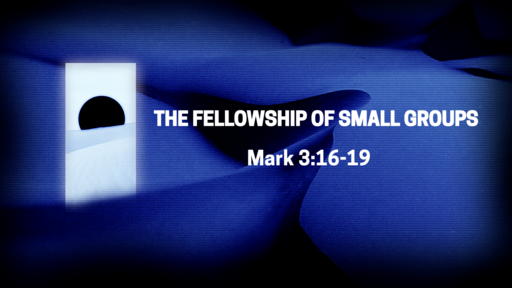 The Fellowship Of Small Groups