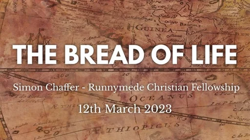 12th March 2023 All Age Service - Simon Chaffer - The Bread of Life