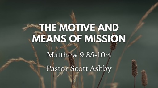 The Motive and Means of Mission