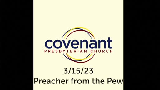 Worship 3/15/23 Preacher from the Pew