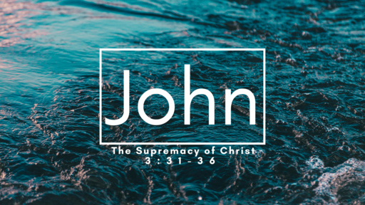 John: The Supremacy of Christ