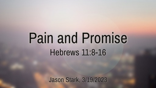 3/19/23 - Pain and Promise
