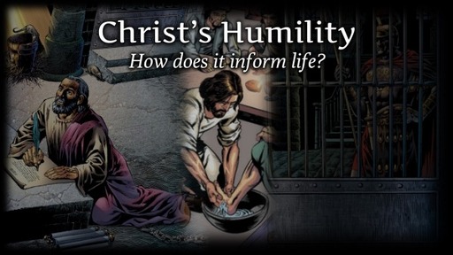 Christ's Humility - How does it affect life?