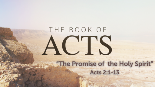 The Promise of the Holy Spirit (Acts 2:1-13)