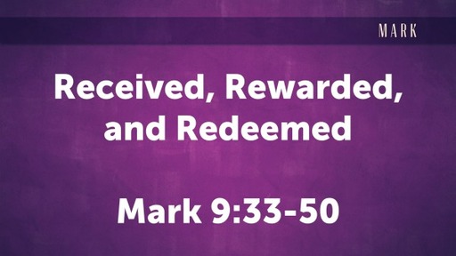 The Heart of The Christian: Recieved, Rewarded, and Redeemed