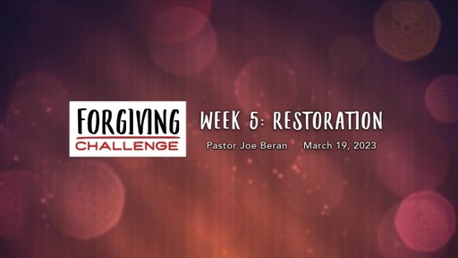 Forgiving Challenge - Restoration