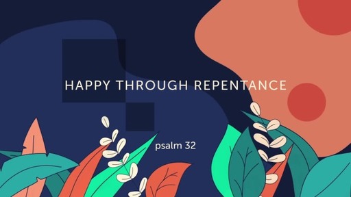 Happy Through Repentance