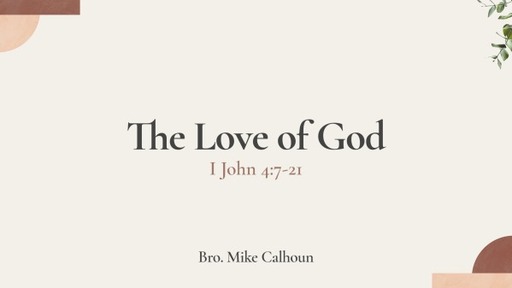 The Love of God - 1 John 4:7-21