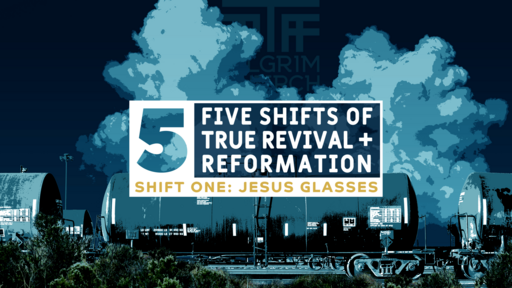 Five Shifts of True Revival + Reformation