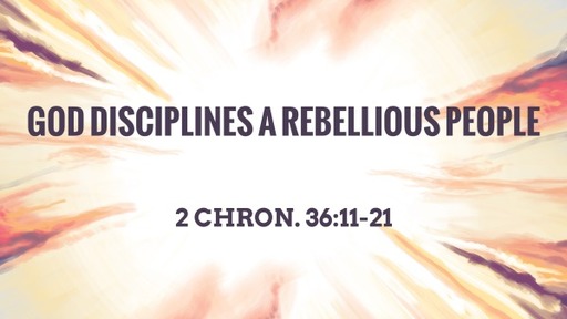 God Disciplines a Rebellious People (pt. 2)
