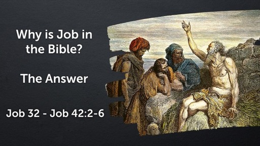 Why is Job in the Bible? Pt 3