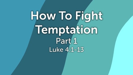 How to Fight Temptation Part 1