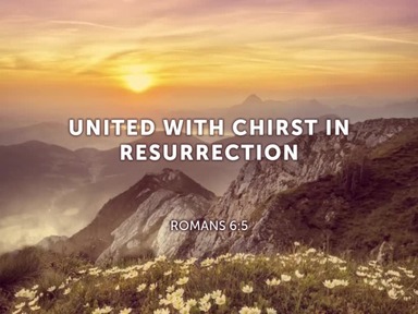 United with Christ in Resurrection - Pastor David Kanski