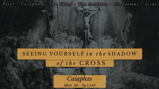 You Were There: Caiaphas