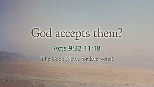 God Accepts Them? The Good News for Everyone!