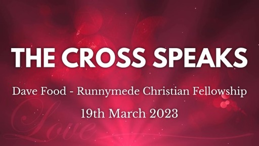 19th March 2023 Infill Service - Dave Food - The Cross speaks