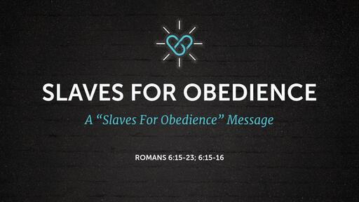 Slaves for Obedience