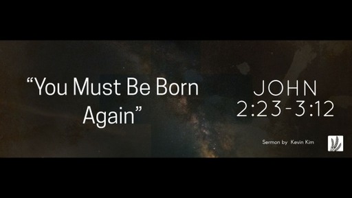 John 2:23-3:12 | You Must Be Born Again
