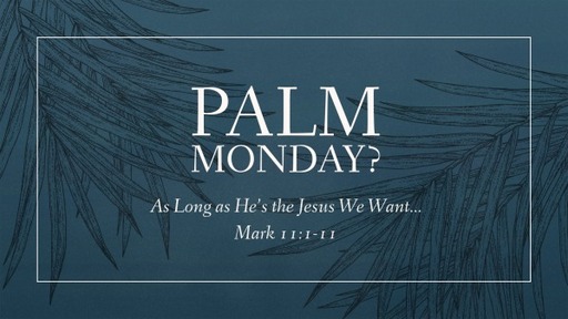 Palm Monday?