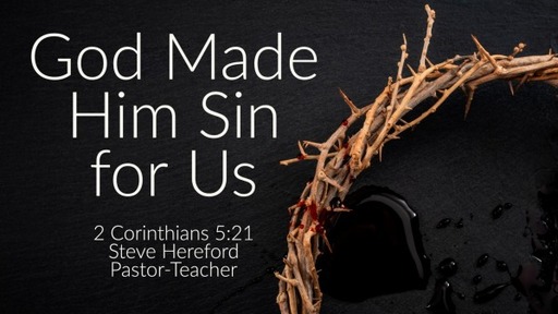 God Made Him Sin for Us