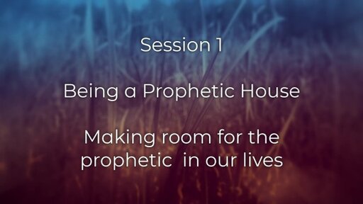 Prophetic Intent 2023 - Clem Ferris - Being a Prophetic House