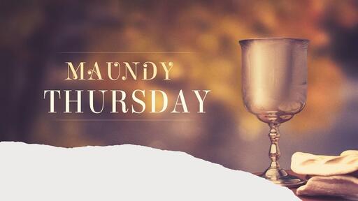 Maundy Thursday - Humanity and Heroism
