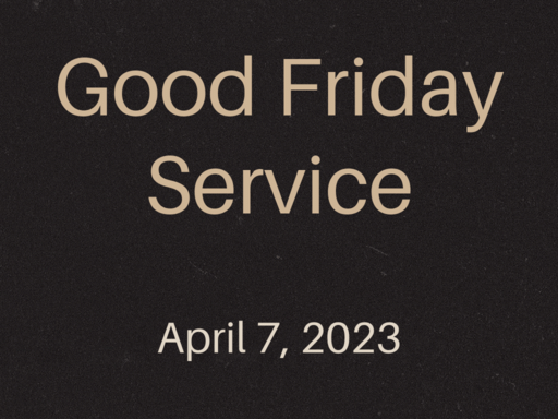 Good Friday Service April 7, 2023