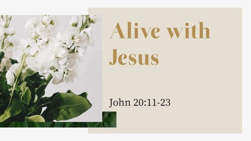 Alive with Jesus - Pastor Carl Leep