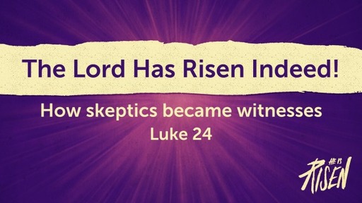 The Lord Has Risen Indeed!